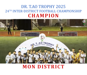 Dr. T.Ao Trophy 2025 Champion - Mon District